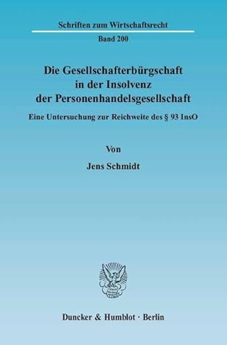 Beispielbild fr Die Gesellschafterbrgschaft in der Insolvenz der Personenhandelsgesellschaft : eine Untersuchung zur Reichweite des  93 InsO. Dissertation. Schriften zum Wirtschaftsrecht 200. zum Verkauf von Wissenschaftliches Antiquariat Kln Dr. Sebastian Peters UG