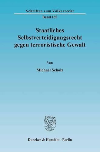 Stock image for Staatliches Selbstverteidigungsrecht gegen terroristische Gewalt. for sale by Kloof Booksellers & Scientia Verlag