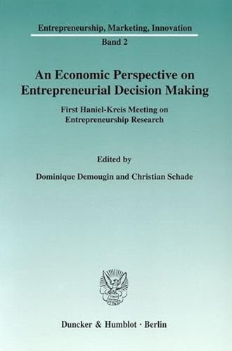 9783428121861: An Economic Perspective on Entrepreneurial Decision Making.: First Haniel-Kreis Meeting on Entrepreneurship Research.