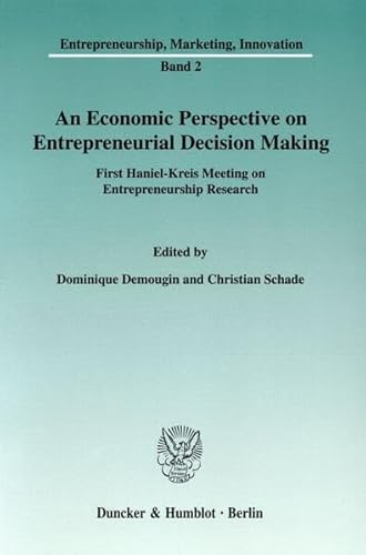 Stock image for An Economic Perspective on Entrepreneurial Decision Making. for sale by SKULIMA Wiss. Versandbuchhandlung