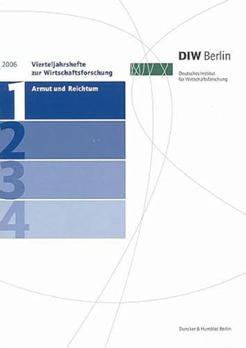 9783428122059: Armut Und Reichtum: Vierteljahrshefte Zur Wirtschaftsforschung. Jahrgang 2006 (Vierteljahrshefte Zur Wirtschaftsforschung, 75) (German Edition)