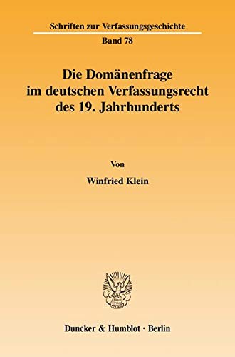 Stock image for Die Domnenfrage im deutschen Verfassungsrecht des 19. Jahrhunderts. for sale by SKULIMA Wiss. Versandbuchhandlung