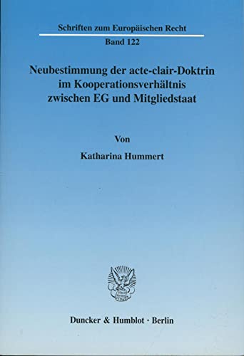 Imagen de archivo de Neubestimmung der acte-clair-Doktrin im Kooperationsverhltnis zwischen EG und Mitgliedstaat. a la venta por SKULIMA Wiss. Versandbuchhandlung