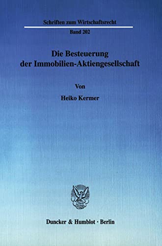 Imagen de archivo de Die Besteuerung der Immobilien-Aktiengesellschaft. a la venta por SKULIMA Wiss. Versandbuchhandlung