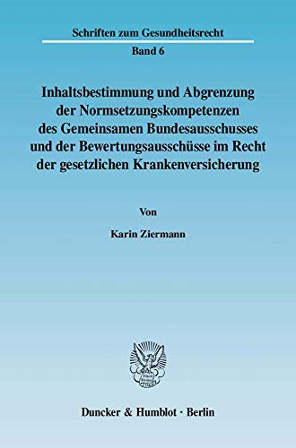 Stock image for Inhaltsbestimmung und Abgrenzung der Normsetzungskompetenzen des Gemeinsamen Bundesausschusses und der Bewertungsausschsse im Recht der gesetzlichen Krankenversicherung. for sale by SKULIMA Wiss. Versandbuchhandlung