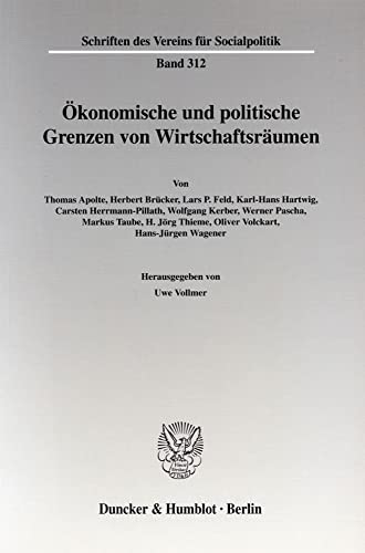 9783428122783: Okonomische Und Politische Grenzen Von Wirtschaftsraumen (Schriften Des Vereins Fur Socialpolitik, 312)