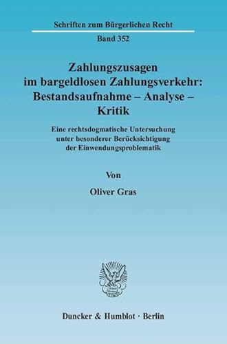 Stock image for Zahlungszusagen im bargeldlosen Zahlungsverkehr: Bestandsaufnahme - Analyse - Kritik. for sale by SKULIMA Wiss. Versandbuchhandlung