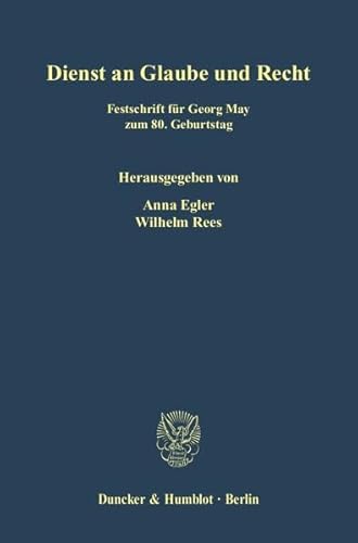 9783428123292: Dienst an Glaube Und Recht: Festschrift Fur Georg May Zum 8. Geburtstag (Kanonistische Studien Und Texte, 52)