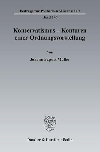 Beispielbild fr Konservatismus - Konturen einer Ordnungsvorstellung zum Verkauf von Antiquariat Walter Nowak