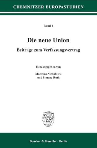 Beispielbild fr Die neue Union. Beitrge zum Verfassungsvertrag. zum Verkauf von Buchpark