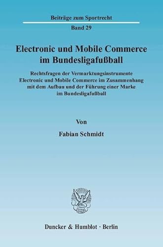 Stock image for Electronic und Mobile Commerce im Bundesligafuball. for sale by SKULIMA Wiss. Versandbuchhandlung