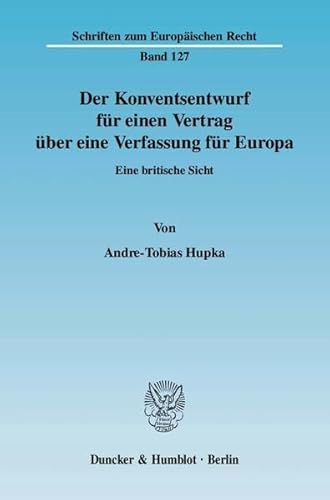 9783428123919: Der Konventsentwurf Fur Einen Vertrag Uber Eine Verfassung Fur Europa: Eine Britische Sicht (German Edition)