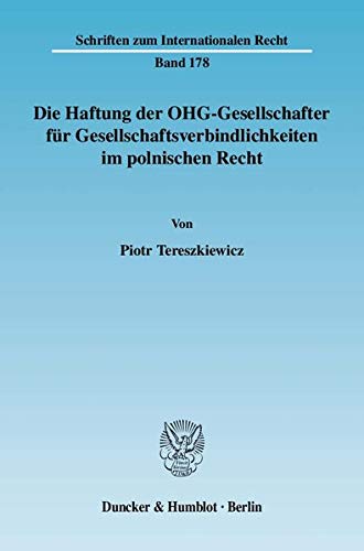 9783428123988: Die Haftung Der Ohg-Gesellschafter Fur Gesellschaftsverbindlichkeiten Im Polnischen Recht (Schriften Zum Internationalen Recht, 178)
