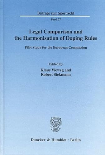 9783428124138: Legal Comparison and the Harmonisation of Doping Rules: Pilot Study for the European Commission