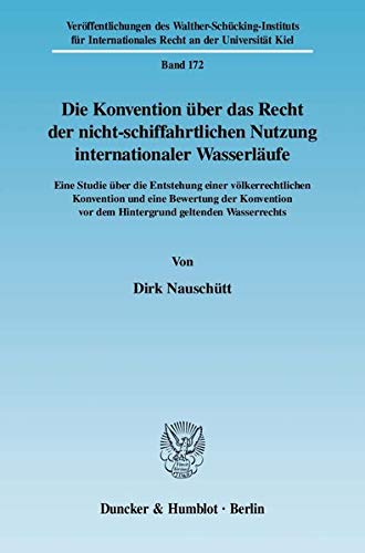 Die Konvention über das Recht der nicht-schiffahrtlichen Nutzung internationaler Wasserläufe.