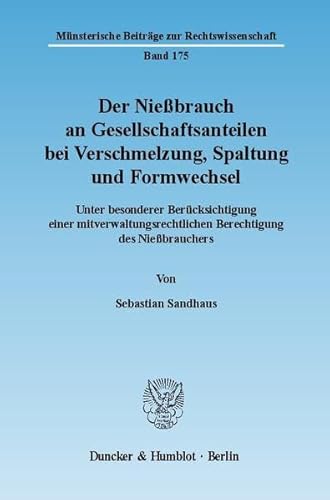 Stock image for Der Niebrauch an Gesellschaftsanteilen bei Verschmelzung, Spaltung und Formwechsel. for sale by SKULIMA Wiss. Versandbuchhandlung