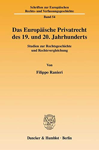 9783428124800: Das Europaische Privatrecht Des 19. Und 20. Jahrhunderts: Studien Zur Rechtsgeschichte Und Rechtsvergleichung