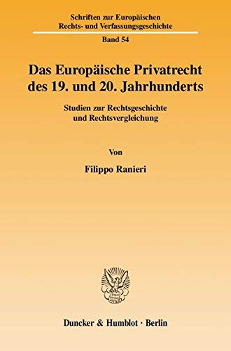 Stock image for Das Europische Privatrecht des 19. und 20. Jahrhunderts. Studien zur Rechtsgeschichte und Rechtsvergleichung. for sale by Antiquariat im Hufelandhaus GmbH  vormals Lange & Springer