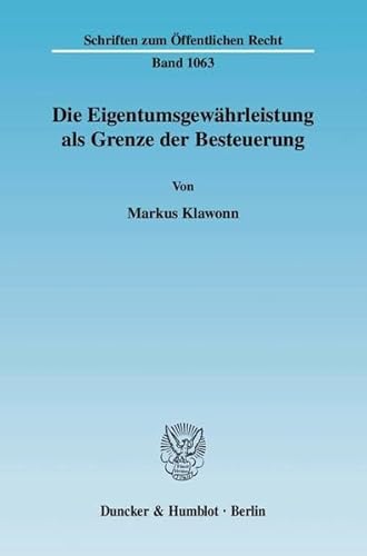 Stock image for Die Eigentumsgewhrleistung als Grenze der Besteuerung. for sale by SKULIMA Wiss. Versandbuchhandlung