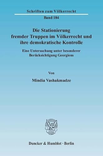 9783428125463: Die Stationierung fremder Truppen im Vlkerrecht und ihre demokratische Kontrolle. Eine Untersuchung unter besonderer Bercksichtigung Georgiens