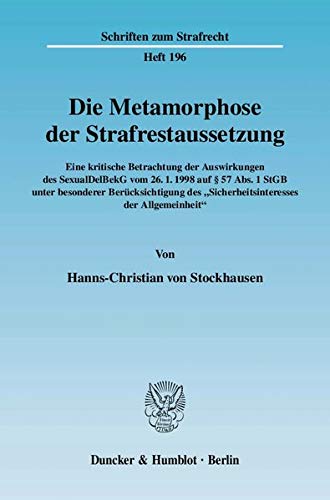 Stock image for Die Metamorphose der Strafrestaussetzung. for sale by SKULIMA Wiss. Versandbuchhandlung