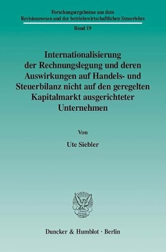 9783428125739: Internationalisierung der Rechnungslegung und deren Auswirkungen auf Handels- und Steuerbilanz nicht auf den geregelten Kapitalmarkt ausgerichteter Unternehmen