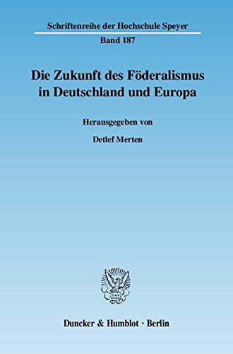 9783428125852: Die Zukunft Des Foderalismus in Deutschland Und Europa
