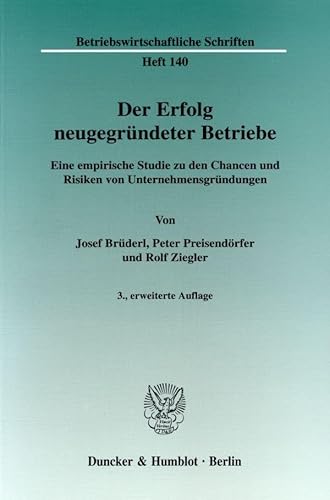 Immagine stock per Der Erfolg neugegr�ndeter Betriebe: Eine empirische Studie zu den Chancen und Risiken von Unternehmensgr�ndungen