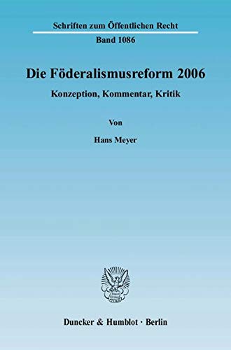 Die Föderalismusreform 2006. - Meyer, Hans
