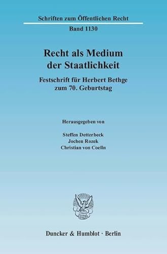 Beispielbild fr der Staatlichkeit. Festschrift fr Herbert Bethge zum 70. Geburtstag. Hrsg. v. Steffen Detterbeck, Jochen Rozek u. Christian von Coelln. zum Verkauf von Antiquariat + Verlag Klaus Breinlich