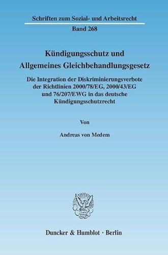 Stock image for Kndigungsschutz und Allgemeines Gleichbehandlungsgesetz.: Die Integration der Diskriminierungsverbote der Richtlinien 2000/78/EG, 2000/43/EG und 76/207/EWG in das deutsche Kndigungsschutzrecht. for sale by medimops