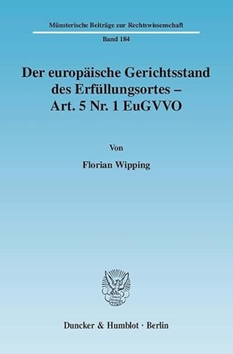 Stock image for Der europische Gerichtsstand des Erfllungsortes - Art. 5 Nr. 1 EuGVVO for sale by Buchpark