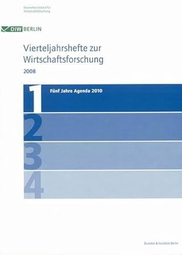 9783428128150: Funf Jahre Agenda 2010: Vierteljahrshefte Zur Wirtschaftsforschung. Heft 1, 77. Jahrgang (28) (Vierteljahrshefte Zur Wirtschaftsforschung, 77)