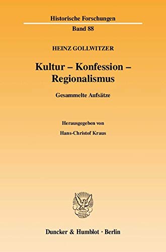 Beispielbild für Kultur - Konfession - Regionalismus. Gesammelte Aufsätze. Hrsg. von Hans-Christof Kraus. zum Verkauf von Buchpark