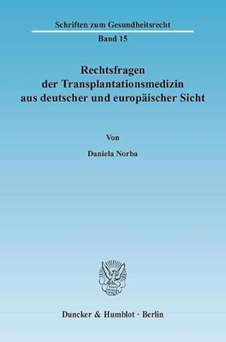 Beispielbild fr Rechtsfragen der Transplantationsmedizin aus deutscher und europischer Sicht. zum Verkauf von SKULIMA Wiss. Versandbuchhandlung