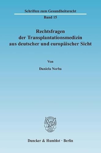 9783428128358: Rechtsfragen Der Transplantationsmedizin Aus Deutscher Und Europaischer Sicht