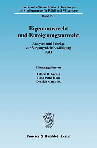 9783428128426: Eigentumsrecht Und Enteignungsunrecht: Analysen Und Beitrage Zur Vergangenheitsbewaltigung (Staats Und Volkerrechtliche Abhandlungen Der Studiengruppe Fur Politik Und Volkerrecht, 25) (German Edition)