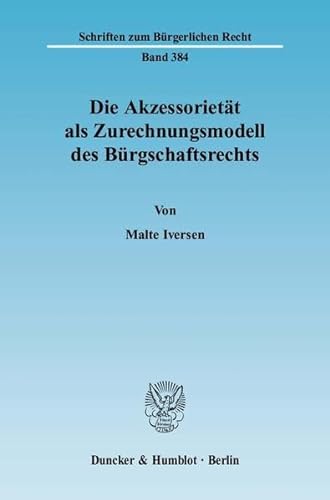 9783428128792: Die Akzessorietat ALS Zurechnungsmodell Des Burgschaftsrechts