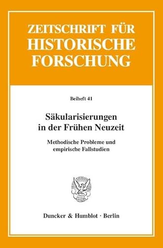 Stock image for Sakularisierungen in Der Fruhen Neuzeit: Methodische Probleme Und Empirische Fallstudien for sale by WorldofBooks