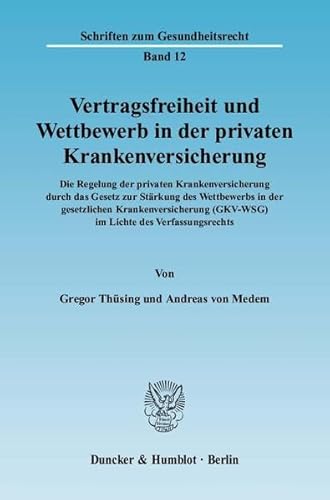 Stock image for Vertragsfreiheit und Wettbewerb in der privaten Krankenversicherung. for sale by SKULIMA Wiss. Versandbuchhandlung