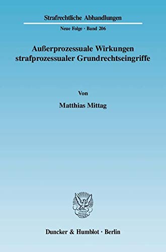 9783428129867: Ausserprozessuale Wirkungen Strafprozessualer Grundrechtseingriffe: 206 (Strafrechtliche Abhandlungen)