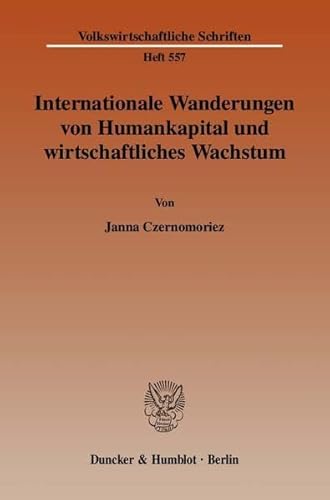 9783428129980: Internationale Wanderungen Von Humankapital Und Wirtschaftliches Wachstum (German Edition)