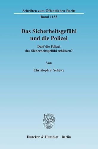 9783428130030: Das Sicherheitsgefuhl Und Die Polizei: Darf Die Polizei Das Sicherheitsgefuhl Schutzen?