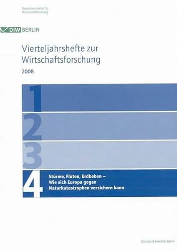 9783428130214: Sturme, Fluten, Erdbeben - Wie Sich Europa Gegen Naturkatastrophen Versichern Kann: Vierteljahrshefte Zur Wirtschaftsforschung. Heft 4, 77. Jahrgang (28)