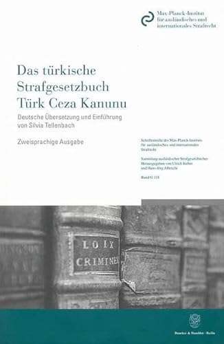 Beispielbild fr Das trkische Strafgesetzbuch / Trk Ceza Kanunu.: Gesetz Nr. 5237 vom 26.9.2004 nach dem Stand vom 15.11.2008. Deutsche bersetzung und Einfhrung . Strafgesetzbcher in bersetzung) zum Verkauf von Antiquariat BuchX