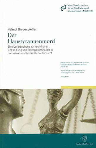 9783428130252: Der Haustyrannenmord: Eine Untersuchung Zur Rechtlichen Behandlung Von Totungskriminalitat in Normativer Und Tatsachlicher Hinsicht (Schriftenreihe ... Strafrecht. Reihe G: S) (German Edition)