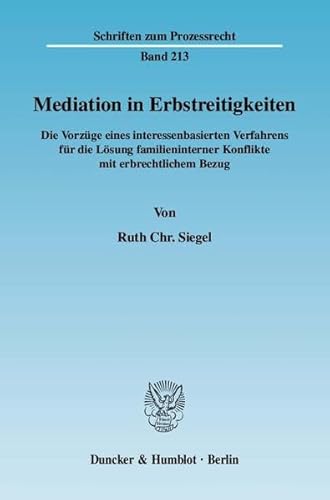 9783428130283: Mediation in Erbstreitigkeiten: Die Vorzuge Eines Interessenbasierten Verfahrens Fur Die Losung Familieninterner Konflikte Mit Erbrechtlichem Bezug