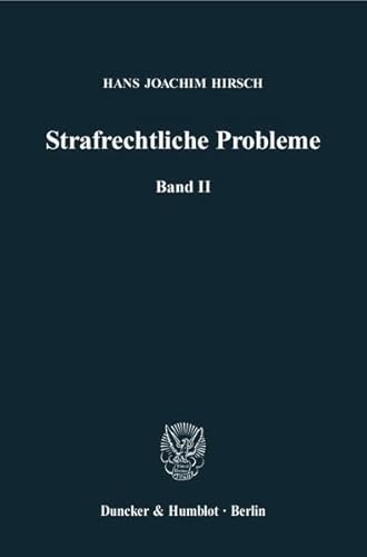 Strafrechtliche Probleme: Band II. Hrsg. Von Hans Lilie (English and German Edition) (9783428130320) by Hirsch, Hans Joachim