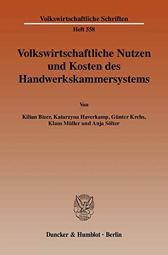 Stock image for Volkswirtschaftliche Nutzen und Kosten des Handwerkskammersystems. for sale by SKULIMA Wiss. Versandbuchhandlung