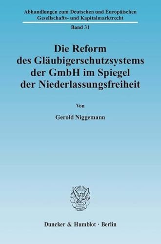 Stock image for Die Reform des Glubigerschutzsystems der GmbH im Spiegel der Niederlassungsfreiheit. for sale by SKULIMA Wiss. Versandbuchhandlung